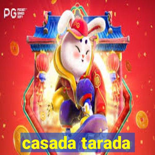 casada tarada